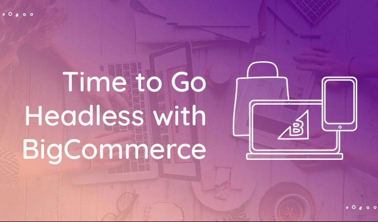 Bigcommerce headless