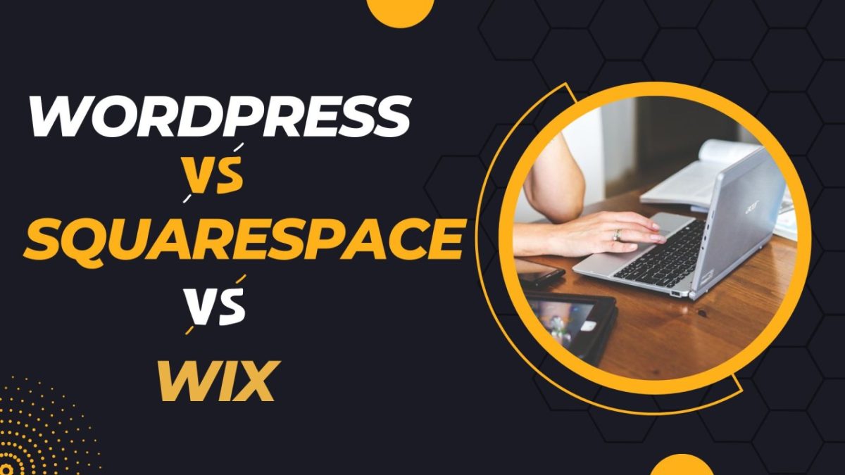 Wix vs Squarespace vs WordPress